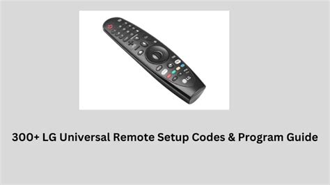 300+ LG Universal Remote Setup Codes & Program Guide