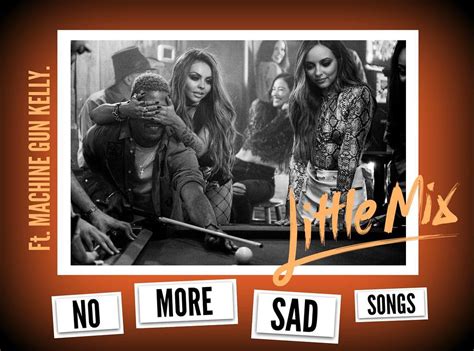 Little Mix Feat. Machine Gun Kelly: No More Sad Songs (2017)