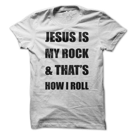 Click here: https://www.sunfrog.com/Faith/Jesus-Is-My-Rock-And-Thats ...