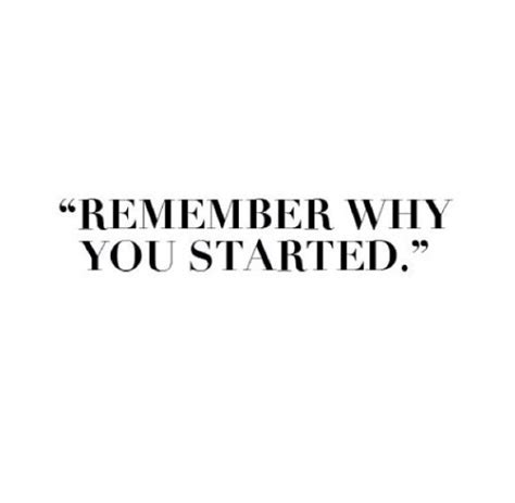 Remember Why You Started Pictures, Photos, and Images for Facebook ...