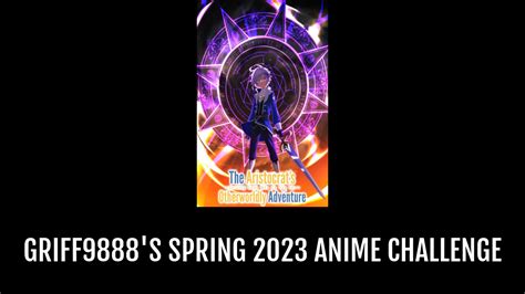 Griff9888's spring 2023 Anime Challenge | Anime-Planet