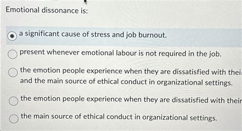 Solved Emotional dissonance is:a significant cause of stress | Chegg.com