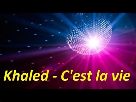 Khaled - C'est la vie (Lyrics) - YouTube