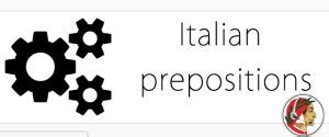 Preposizioni, Italian prepositions: a complete guide