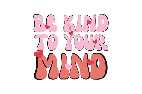 Be Kind to Your Mind Valentine Sublimati Graphic by unique shop ...