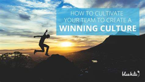 How to Cultivate Your Team to Create a Winning Culture - Blue Kite