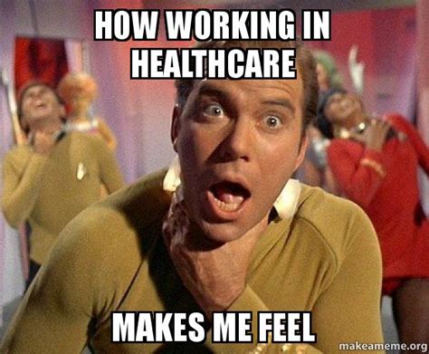 How working in healthcare - Memes - www.MedicalTalk.Net the Best ...