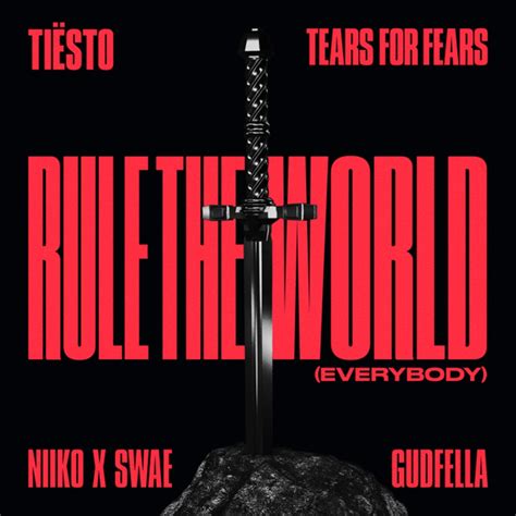 Rule The World (Everybody) by Tiësto, Tears For Fears, Niiko x SWAE and Gudfella on Beatsource