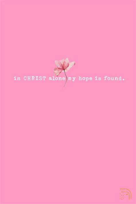 In Christ Alone my Hope is Found | Bible quotes wallpaper, Christian ...