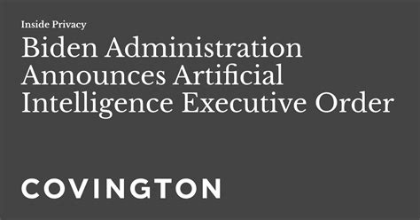 Biden Administration Announces Artificial Intelligence Executive Order ...