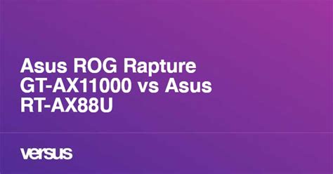 Asus ROG Rapture GT-AX11000 vs Asus RT-AX88U: What is the difference?