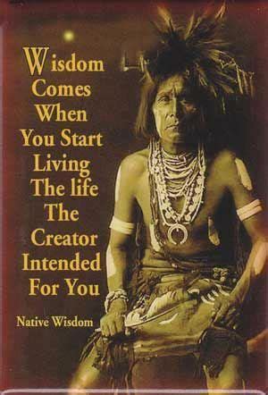 17 Best images about Native Wisdom Quotes on Pinterest | Native quotes, Chief dan george and Red dog