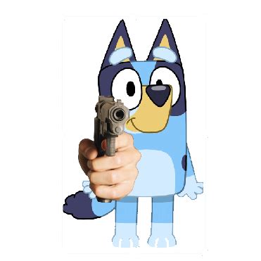 Bluey Has A Gun Memes - Imgflip