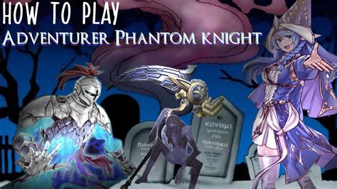 Comprehensive Guide for Adventurer Phantom Knight - YouTube