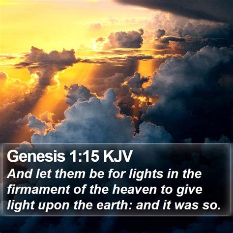 Genesis 1:15 KJV - And let them be for lights in the firmament of