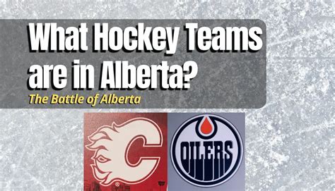 What Hockey Teams are in Alberta? (Battle of Alberta) - Hockey Response