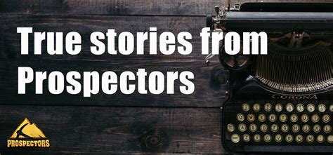 True Stories from Prospectors: The life of a Gold miner | by ...