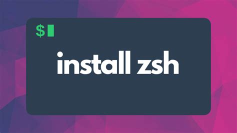 Install Zsh and Make it default Shell in Linux