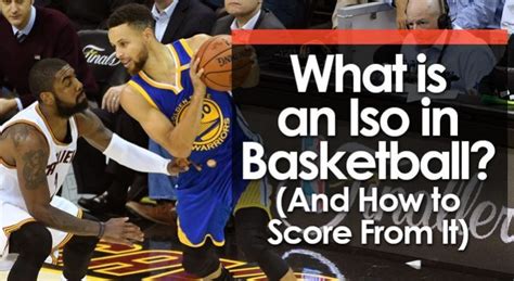 What is an Iso in Basketball? (And How to Score From It)