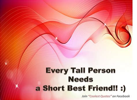 Quotes about Tall friends (34 quotes)