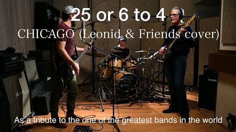 25 or 6 to 4 – Chicago (Leonid & Friends сover) Chords - Chordify