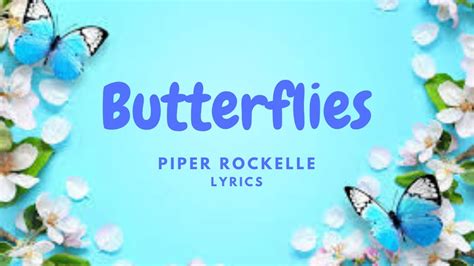 Piper Rockelle- Butterflies -Lyrics- - YouTube