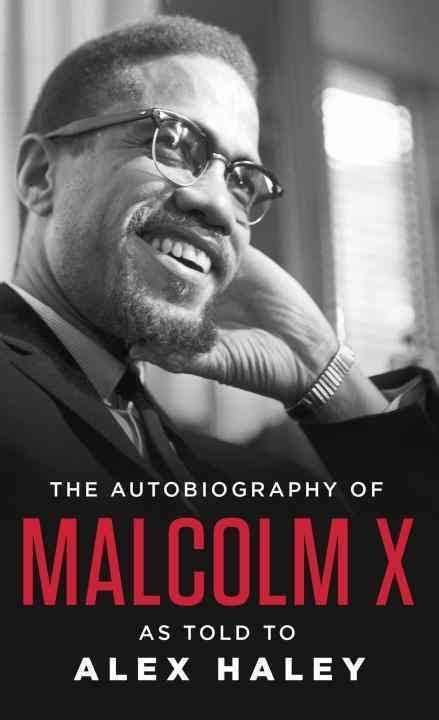 The Autobiography of Malcolm X: As Told to Alex Haley (Paperback) by: Malcolm X (Author), As ...