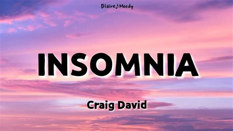 INSOMNIA - Craig David | Lyrics | 🎶Feels like insomnia ah-ah-ah🎶 - YouTube