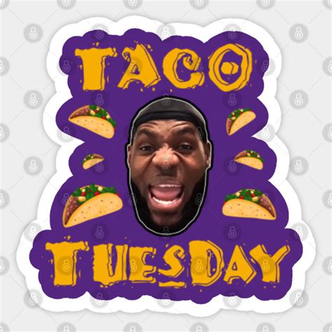 Lebron James "Taco Tuesday" Lakers - Los Angeles Lakers - Sticker ...