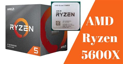 AMD Ryzen 5600X: A Powerhouse Processor for High-Performance Computing