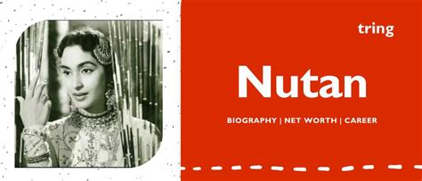 Nutan Biography Movies Awards Net Worth Husband