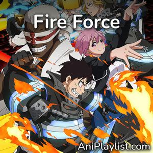 Fire Force | openings, endings & OST - playlist by AniPlaylist | Spotify