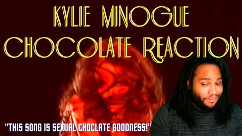 Kylie Minogue Chocolate reaction - YouTube