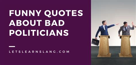 100 Funny Quotes About Bad Politicians That Will Have You Rolling - Lets Learn Slang