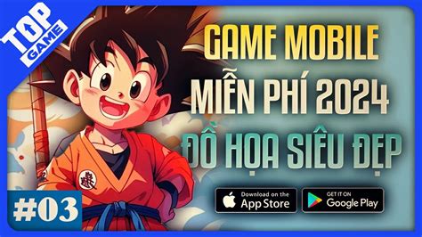 Game Mobile Mới #3 | Top Game Miễn Phí Đồ Họa Siêu Đẹp Cho Bạn Chơi Ngay 2024 - YouTube