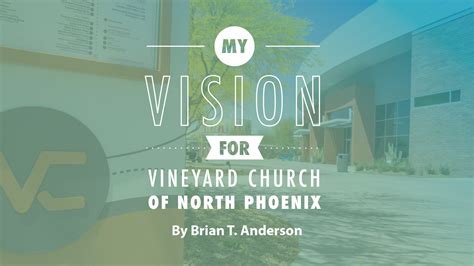 My Vision For Vineyard Church of North Phoenix | Vineyard Church North Phoenix