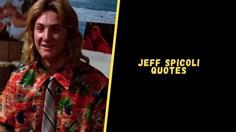 Top 17 Best Quotes From Jeff Spicoli To Make You Laugh