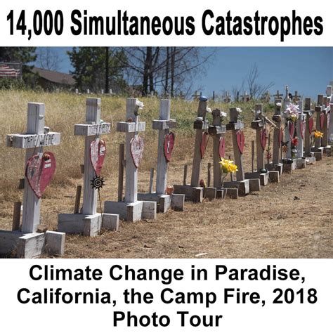 Paradise California: 14,000 Simultaneous Climate Change Catastrophes ...