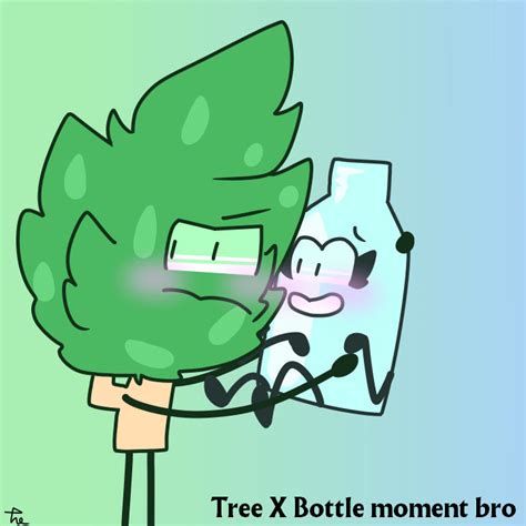 (BFB) Tree X Bottle moment bro by CantStopTinkle05 on DeviantArt