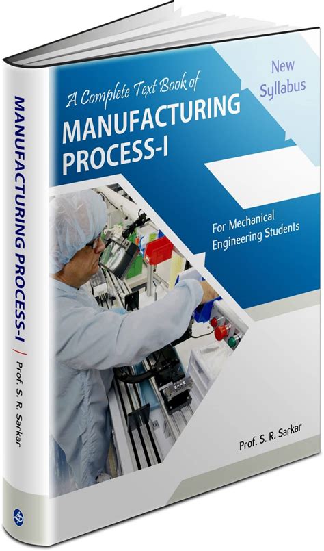 A complete Text Book Of Manufacturing Process I