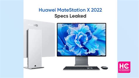 Huawei MateStation X 2022 specs leaked ahead of launch - Huawei Central