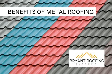 5 Amazing Benefits of Metal Roofing - Bryant Roofing