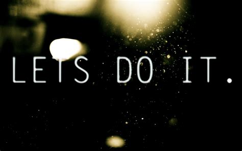 Lets Do It. text in black background HD wallpaper | Wallpaper Flare