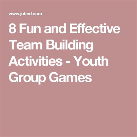 8 Fun and Effective Team Building Activities - Youth Group Games | Team building activities ...