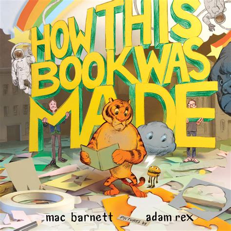 How This Book Was Made by Mac Barnett | Hachette Book Group