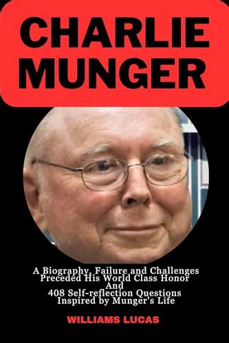 CHARLIE MUNGER: A Biography, Failure and Challenges Preceded his World ...