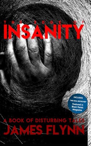 The Edge of Insanity: A book of disturbing tales by James Flynn - Flynn, James: 9781694736840 ...