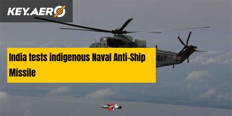 India tests indigenous Naval Anti-Ship Missile