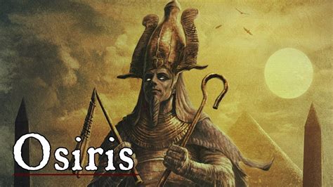 Osiris Egyptian God of The Underworld (Egyptian Mythology) - YouTube
