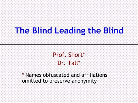 PPT - The Blind Leading the Blind PowerPoint Presentation, free download - ID:724697